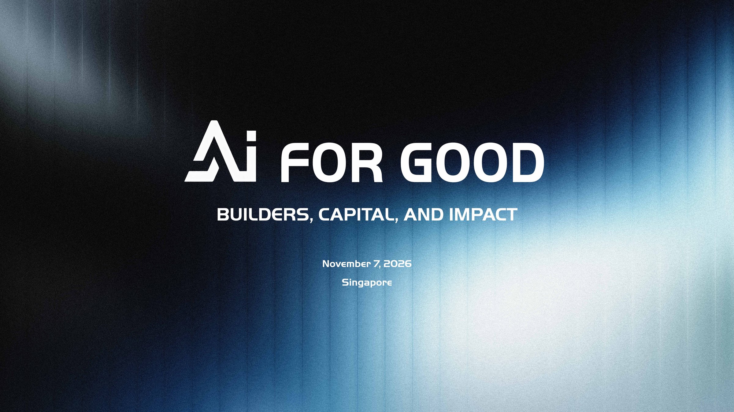 AI for Good Summit â Builders, Capital, and Impact â November 7, 2026 â Singapore